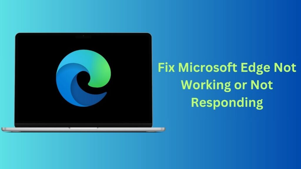 How To Fix Microsoft Edge Not Working Or Not Responding OverClocking WikI