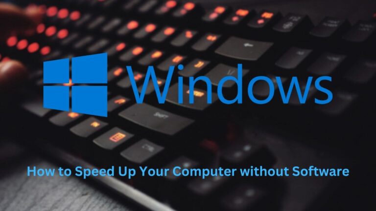 How to Speed Up Your Computer without Software