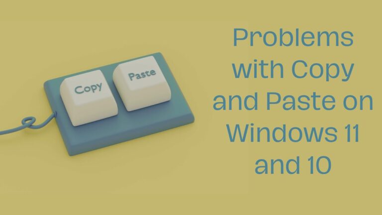 Problems with Copy and Paste on Windows 11 and 10